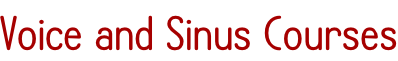 Voice and Sinus Courses