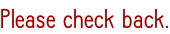 Please check back.